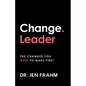 Change. Leader: The changes you need to make first - Paperback