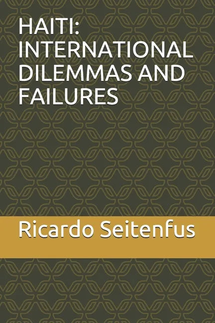 Haiti: International Dilemmas and Failures - Paperback