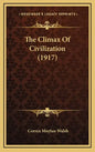 The Climax of Civilization (1917) - Hardcover