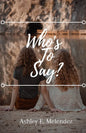 Who's to Say? - Paperback