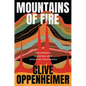 Mountains of Fire: The Menace, Meaning, and Magic of Volcanoes - Hardcover