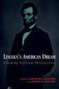 Lincoln's American Dream: Clashing Political Perspectives - Paperback