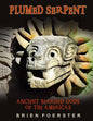 Plumed Serpent: Ancient Bearded Gods Of The Americas - Paperback