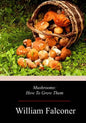 Mushrooms: How To Grow Them - Paperback