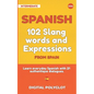 102 Slang and Curse Words in Spanish from Spain: Learn the 102 most-used Slang and Curse words in Spanish from Spain with 21 real-life dialogues - Paperback