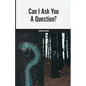 Can I Ask You A Question? - Paperback