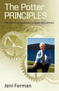 The Potter Principles: The Secret to Successful Business Recruitment - Paperback
