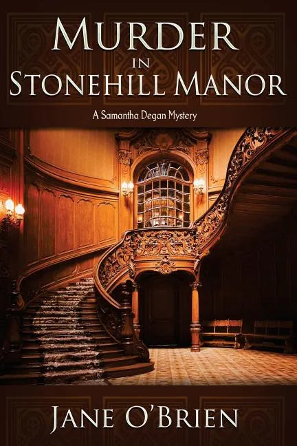 Murder in Stonehill Manor: A Samantha Degan Mystery - Paperback