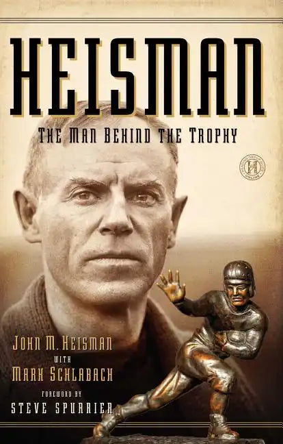 Heisman: The Man Behind the Trophy - Paperback
