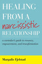 Healing from a Narcissistic Relationship: A Caretaker's Guide to Recovery, Empowerment, and Transformation - Paperback