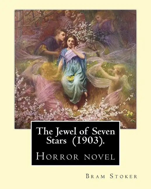 The Jewel of Seven Stars (1903). By: Bram Stoker: Horror novel - Paperback