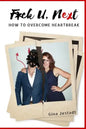 F*ck U, Next: How To Overcome Heartbreak - Paperback