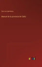 Manual de la provincia de Cádiz - Hardcover
