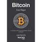Bitcoin con Rigor: Un estudio sobre el funcionamiento técnico de Bitcoin - Paperback
