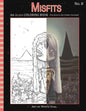 Misfits An Alien Coloring book for Adults and Cosmic Children: A Cosmic fantasy featuring aliens, crystals, abductions, space and other worlds. - Paperback