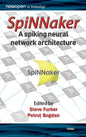 SpiNNaker - A Spiking Neural Network Architecture - Hardcover