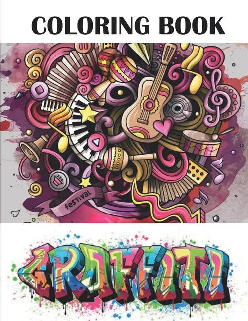 Graffiti Coloring Book: Best Street Art Adult Coloring Book with An Amazing Graffiti Art Coloring Pages - perfect Gifts for Graffiti Artists & - Paperback
