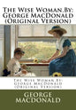 The Wise Woman.By: George MacDonald (Original Version) - Paperback