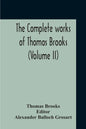 The Complete Works Of Thomas Brooks (Volume II) - Paperback