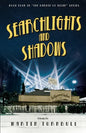Searchlights and Shadows: A Novel of Golden-Era Hollywood - Paperback