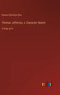 Thomas Jefferson, a Character Sketch: in large print - Hardcover