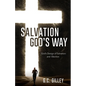 Salvation God's Way: God's Design of Salvation and Election - Paperback