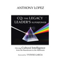 CQ: THE LEGACY LEADER'S SUPERPOWER: Driving Cultural Intelligence from the Boardroom to the Mailroom - Hardcover