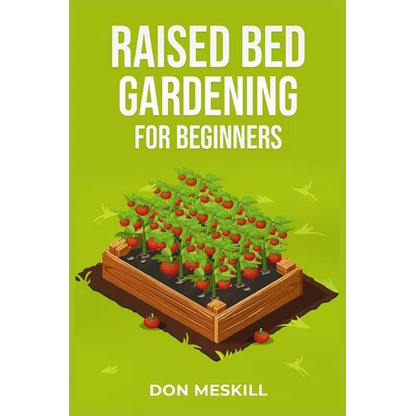 Raised Bed Gardening for Beginners: A Step-by-Step Guide to Growing Your Own Vegetables, Herbs, and Flowers (2023 Crash Course for Beginners) - Paperback
