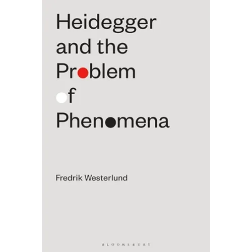 Heidegger and the Problem of Phenomena - Paperback