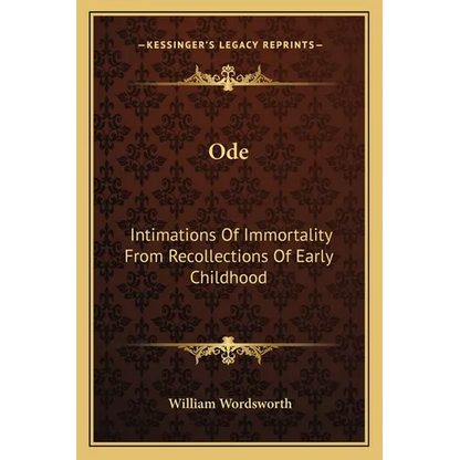 Ode: Intimations Of Immortality From Recollections Of Early Childhood - Paperback