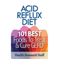 Acid Reflux Diet: 101 Best Foods To Treat & Cure GERD - Paperback