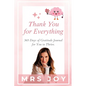 Thank You For Everything: 365-Days of Gratitude Journal for You to Thrive - Paperback