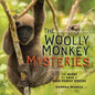 The Woolly Monkey Mysteries: The Quest to Save a Rain Forest Species - Library Binding
