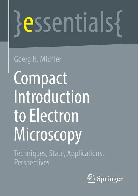 Compact Introduction to Electron Microscopy: Techniques, State, Applications, Perspectives - Paperback