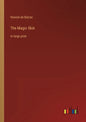 The Magic Skin: in large print - Paperback