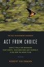 Act from Choice: Simple tools for managing your habits, your emotions and yourself, to be how you mean to be - Hardcover