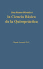 Una nueva mirada a la Ciencia Básica de la Quiropráctica - Hardcover