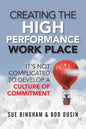 Creating the High Performance Work Place: It's Not Complicated to Develop a Culture of Commitment - Paperback