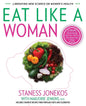 Eat Like a Woman: 3-Week, 3-Step Program to Revolutionize How You Think and Feel About Food - Paperback