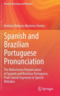 Spanish and Brazilian Portuguese Pronunciation: The Mainstream Pronunciation of Spanish and Brazilian Portuguese, from Sound Segments to Speech Melodi - Hardcover