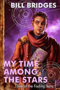 My Time Among the Stars: Tales of the Fading Suns - Paperback