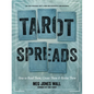 Tarot Spreads: How to Read Them, Create Them, and Revise Them - Paperback