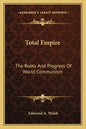 Total Empire: The Roots and Progress of World Communism - Paperback