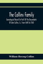 The Collins Family; Genealogical Record (In Part) Of The Descendants Of John Collins, Sr., From 1640 To 1760; A Complete Record Of The Descendants Of - Paperback