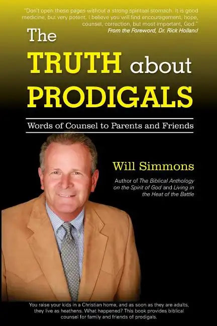 The Truth about Prodigals: Words of Counsel to Parents and Friends - Paperback