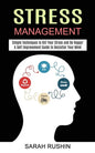Stress Management: Simple Techniques to Kill Your Stress and Be Happy! (A Self Improvement Guide to Declutter Your Mind) - Paperback