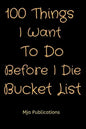 100 Things I Want To Do Before I Die Bucket List - Paperback