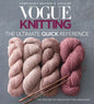 Vogue(r) Knitting the Ultimate Quick Reference - Paperback
