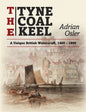 The Tyne Coal Keel: A unique British watercraft, 1400-1890 - Paperback