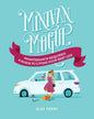 Minivan Mogul: Maintenance Required: A Guide to Living Your Best Life - Paperback